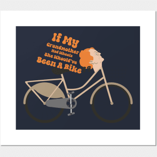 If my grandmother had wheels she would have been a bike funny british tv shirt Posters and Art
